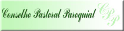 Conselho Pastoral Paroquial (CPP)